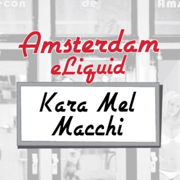 Amsterdam Kara Mel Macchi e-Liquid