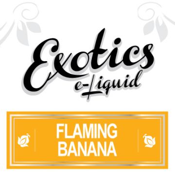 Exotics Flaming Banana e-Liquid